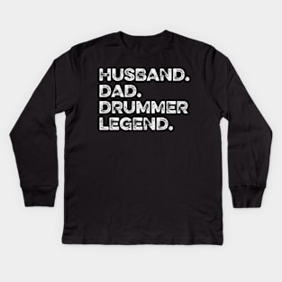 Husband Dad Drummer Legend Kids Long Sleeve T-Shirt